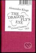 Kniha: The Dragonfly's Eye: My Virtual Camera (Ai) (Alexander Kluge). Spector Books, 2024 Kniha: The Dragonfly's Eye: My Virtual Camera (Ai) (Alexander Kluge). Spector Books, 2024