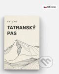 Kniha: Tatranský pas (cz) (Naturo). Naturo, 2025 Kniha: Tatranský pas (cz) (Naturo). Naturo, 2025