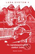 Kniha: Lada Svetom 4 - Po najnebezpečnejších cestách Indie (Marián Grofčík), 2025 Kniha: Lada Svetom 4 - Po najnebezpečnejších cestách Indie (Marián Grofčík), 2025