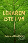 Kniha: Lékařem jste i vy (Kristina Höschlová). nastole, 2025 Kniha: Lékařem jste i vy (Kristina Höschlová). nastole, 2025