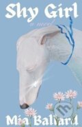 Kniha: Shy Girl (Mia Ballard). Independently Published, 2025 Kniha: Shy Girl (Mia Ballard). Independently Published, 2025