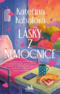 Kniha: Lásky z nemocnice (Kateřina Kubalová). Cosmopolis, 2025 Kniha: Lásky z nemocnice (Kateřina Kubalová). Cosmopolis, 2025