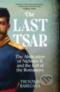 Kniha: The Last Tsar (Tsuyoshi Hasegawa). John Murray, 2025 Kniha: The Last Tsar (Tsuyoshi Hasegawa). John Murray, 2025