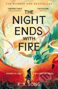 Kniha: The Night Ends With Fire (K. X. Song). Hodder and Stoughton, 2025 Kniha: The Night Ends With Fire (K. X. Song). Hodder and Stoughton, 2025