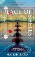 Kniha: The Place of Shells (Mai Ishizawa). Hodder and Stoughton, 2025 Kniha: The Place of Shells (Mai Ishizawa). Hodder and Stoughton, 2025