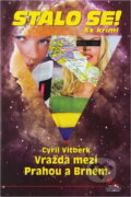 Kniha: Vražda mezi Prahou a Brnem (Cyril Vitberk). Pražská vydavatelská společnost, 2010 Kniha: Vražda mezi Prahou a Brnem (Cyril Vitberk). Pražská vydavatelská společnost, 2010