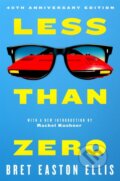 Kniha: Less Than Zero (Bret Easton Ellis). Pan Macmillan, 2025 Kniha: Less Than Zero (Bret Easton Ellis). Pan Macmillan, 2025