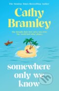 Kniha: Somewhere Only We Know (Cathy Bramley). Orion, 2025 Kniha: Somewhere Only We Know (Cathy Bramley). Orion, 2025