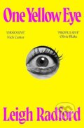 Kniha: One Yellow Eye (Leigh Radford). Pan Macmillan, 2025 Kniha: One Yellow Eye (Leigh Radford). Pan Macmillan, 2025