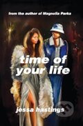 Kniha: Time of Your Life (Jessa Hastings), 2025 Kniha: Time of Your Life (Jessa Hastings), 2025