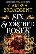Kniha: Six Scorched Roses, 2025 Kniha: Six Scorched Roses, 2025