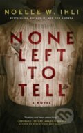 Kniha: None Left To Tell (Noelle W. Ihli). Pan Macmillan, 2025 Kniha: None Left To Tell (Noelle W. Ihli). Pan Macmillan, 2025