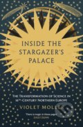 Kniha: Inside the Stargazer's Palace (Violet Moller). Oneworld Publications, 2025 Kniha: Inside the Stargazer's Palace (Violet Moller). Oneworld Publications, 2025