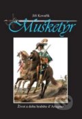 Kniha: Mušketýr (Jiří Kovařík). Akasha, 2010 Kniha: Mušketýr (Jiří Kovařík). Akasha, 2010