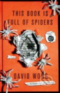 Kniha: This Book Is Full Of Spiders (David Wong). Titan Books, 2012 Kniha: This Book Is Full Of Spiders (David Wong). Titan Books, 2012