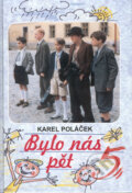 Kniha: Bylo nás pět (Karel Poláček). Ottovo nakladatelství, 2015 Kniha: Bylo nás pět (Karel Poláček). Ottovo nakladatelství, 2015