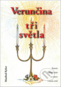 Kniha: Verunčina tři světla (Manfred Kyber). Integrál, 2017 Kniha: Verunčina tři světla (Manfred Kyber). Integrál, 2017
