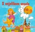 Kniha: S anjelikom veselo (Pavol Prikryl). Lúč, 2009 Kniha: S anjelikom veselo (Pavol Prikryl). Lúč, 2009