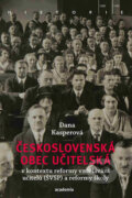 Kniha: Československá obec učitelská (Dana Kasperová). Academia, 2018 Kniha: Československá obec učitelská (Dana Kasperová). Academia, 2018