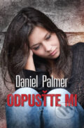 Kniha: Odpusťte mi (Daniel Palmer). OLDAG, 2018 Kniha: Odpusťte mi (Daniel Palmer). OLDAG, 2018