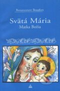 Kniha: Svätá Mária (Bonaventure Beaufort). Lúč, 2009 Kniha: Svätá Mária (Bonaventure Beaufort). Lúč, 2009