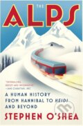 The Alps - Stephen O&#039;Shea, W. W. Norton & Company, 2018
