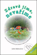 Kniha: Zdravě jíme, nevaříme (Judita Hofhanzlová). Calendula, 2016 Kniha: Zdravě jíme, nevaříme (Judita Hofhanzlová). Calendula, 2016