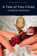 Kniha: A Tale of Two Cities (Charles Dickens). Wordsworth, 1993 Kniha: A Tale of Two Cities (Charles Dickens). Wordsworth, 1993