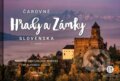 Kniha: Čarovné hrady a zámky Slovenska (Martin Kmeť), 2025 Kniha: Čarovné hrady a zámky Slovenska (Martin Kmeť), 2025