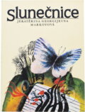 Kniha: Slunečnice (Jekaterina Georgijevna Markova). Mladá fronta, 1989 Kniha: Slunečnice (Jekaterina Georgijevna Markova). Mladá fronta, 1989