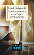 Kniha: Malé prednášky o veľkých problémoch (Leszek Kołakowski). Kalligram, 1998 Kniha: Malé prednášky o veľkých problémoch (Leszek Kołakowski). Kalligram, 1998