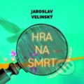 Audiokniha: Hra na smrt (Jaroslav Velinský). Fermata CZ, 2025 Audiokniha: Hra na smrt (Jaroslav Velinský). Fermata CZ, 2025