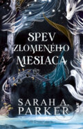 E-kniha: Spev zlomeného mesiaca (Sarah A. Parker), 2025 E-kniha: Spev zlomeného mesiaca (Sarah A. Parker), 2025