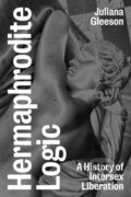 Kniha: Hermaphrodite Logic (Juliana Gleeson). Verso, 2025 Kniha: Hermaphrodite Logic (Juliana Gleeson). Verso, 2025
