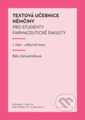 Kniha: Textová učebnice němčiny pro studenty farmaceutické fakulty – 1. část (Zahradníčková Běla). Karolinum, 2025 Kniha: Textová učebnice němčiny pro studenty farmaceutické fakulty – 1. část (Zahradníčková Běla). Karolinum, 2025