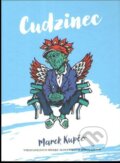 Kniha: Cudzinec (Marek Kupčo). Vydavateľstvo Spolku slovenských spisovateľov, 2025 Kniha: Cudzinec (Marek Kupčo). Vydavateľstvo Spolku slovenských spisovateľov, 2025
