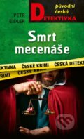 Kniha: Smrt mecenáše (Petr Eidler). Moba, 2025 Kniha: Smrt mecenáše (Petr Eidler). Moba, 2025