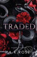 Kniha: Traded (A.K. Rose). Author Kim Faulks, 2023 Kniha: Traded (A.K. Rose). Author Kim Faulks, 2023
