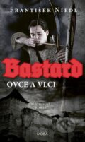 Kniha: Bastard - ovce a vlci (František Niedl). Moba, 2025 Kniha: Bastard - ovce a vlci (František Niedl). Moba, 2025