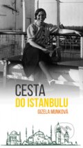 Kniha: Cesta do Istanbulu (Gizela Munková). Dobrá kniha, 2025 Kniha: Cesta do Istanbulu (Gizela Munková). Dobrá kniha, 2025