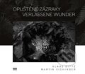 Kniha: Opuštěné zázraky = Verlassene Wunder (Klaus Ditté a Martin Sichinger). Velarium, 2025 Kniha: Opuštěné zázraky = Verlassene Wunder (Klaus Ditté a Martin Sichinger). Velarium, 2025