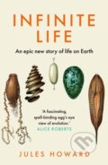 Kniha: Infinite Life (Jules Howard). Elliott and Thompson, 2025 Kniha: Infinite Life (Jules Howard). Elliott and Thompson, 2025