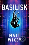 Kniha: Basilisk (Matt Wixey). Titan Books, 2025 Kniha: Basilisk (Matt Wixey). Titan Books, 2025