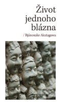Kniha: Život jednoho blázna (Ryunosuke Akutagawa). Malvern, 2025 Kniha: Život jednoho blázna (Ryunosuke Akutagawa). Malvern, 2025