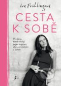 Kniha: Cesta k sobě (Iva Frühlingová). Esence, 2025 Kniha: Cesta k sobě (Iva Frühlingová). Esence, 2025