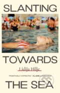 Kniha: Slanting Towards the Sea (Lidija Hilje). Daunt Books, 2025 Kniha: Slanting Towards the Sea (Lidija Hilje). Daunt Books, 2025