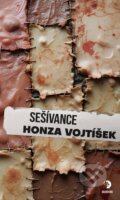 Kniha: Sešívance (Honza Vojtíšek). Golden Dog, 2025 Kniha: Sešívance (Honza Vojtíšek). Golden Dog, 2025