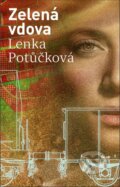 Kniha: Zelená vdova (Lenka Potůčková). Ikar CZ, 2025 Kniha: Zelená vdova (Lenka Potůčková). Ikar CZ, 2025