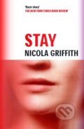 Kniha: Stay (Nicola Griffith). Canongate Books, 2025 Kniha: Stay (Nicola Griffith). Canongate Books, 2025