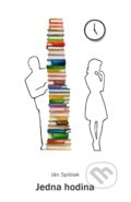 Kniha: Jedna hodina (Ján Spišiak). Sunday walk, 2025 Kniha: Jedna hodina (Ján Spišiak). Sunday walk, 2025